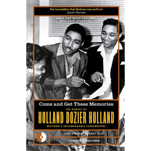 Come and Get These Memories: The Genius of Holland-Dozier-Holland, Motown's Incomparable Songwriters - Paperback (ONLINE ORDER ONLY)