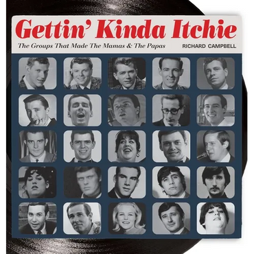 Gettin' Kinda Itchie: The Groups That Made The Mamas & The Papas - Hardcover (ONLINE ORDER ONLY)
