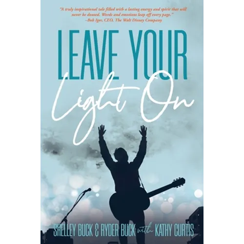 Leave Your Light On: The Musical Mantra Left Behind by an Illuminating Spirit - Paperback (ONLINE ORDER ONLY)