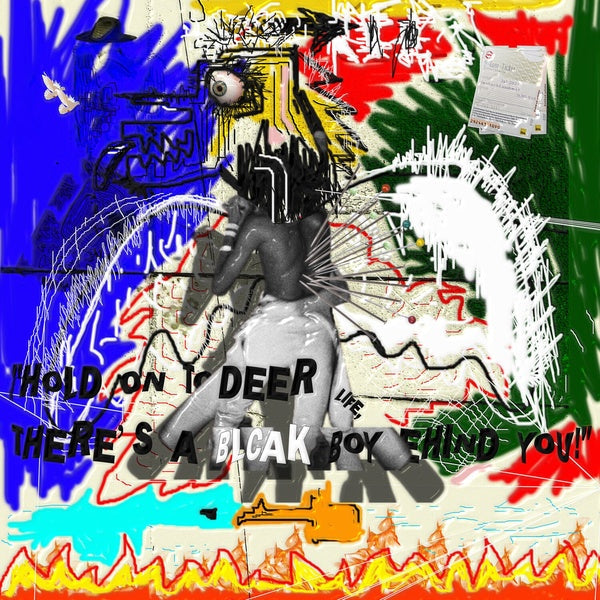 Hold On To Deer Life, There'S A Blcak Boy Behind You! [Vinyl]