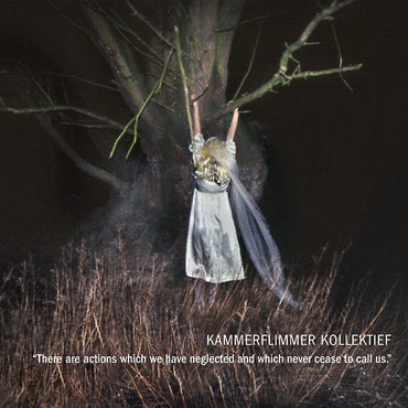 KAMMERFLIMMER KOLLEKTIEF - There Are Actions Which We Have Neglected And Which Never Cease To Call Us [CD] (ONLINE ORDER ONLY)