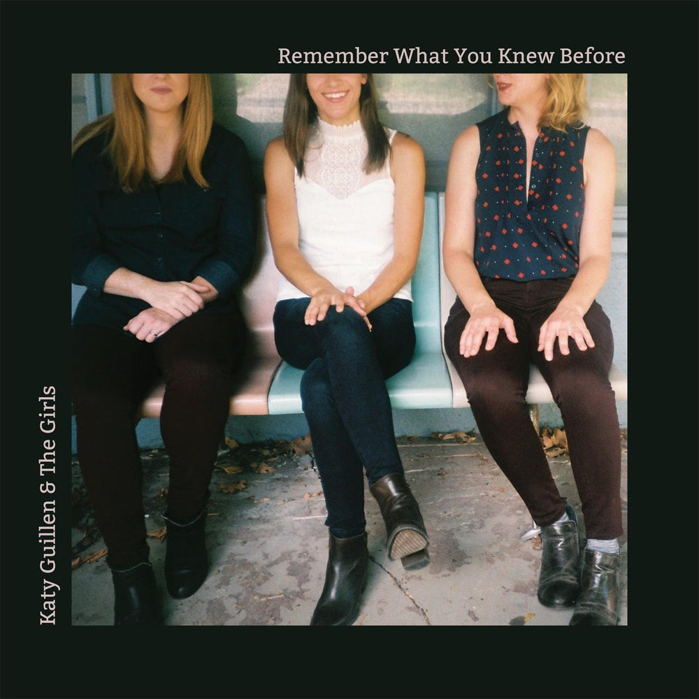 Katy Guillen & The Girls - Remember What You Knew Before [CD] (ONLINE ORDER ONLY)