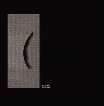 KAUMWALD - Hantasive [Vinyl] (ONLINE ORDER ONLY)