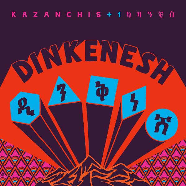 KAZANCHIS + 1 - Dinkenesh [Vinyl] (ONLINE ORDER ONLY)