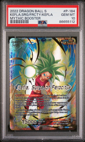 2022 DRAGON BALL SUPER MYTHIC BOOSTER KEFLA, SURGE/FEROCITY #P-184 - PSA 10 (Online Order Only)