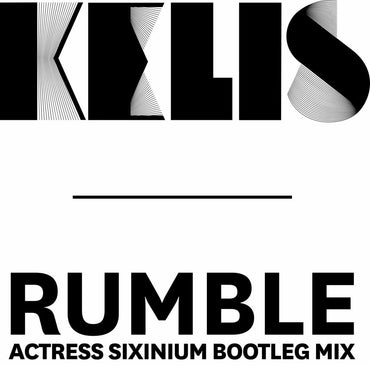 Kelis - Rumble (Actress Sixinium Bootleg Mix) [Vinyl] (ONLINE ORDER ONLY)