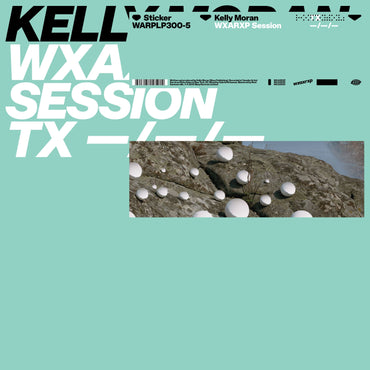 Kelly Moran - WXAXRXP Session [Vinyl] (ONLINE ORDER ONLY)