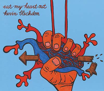 KEVIN BLECHDOM - Eat My Heart Out [CD] (ONLINE ORDER ONLY)