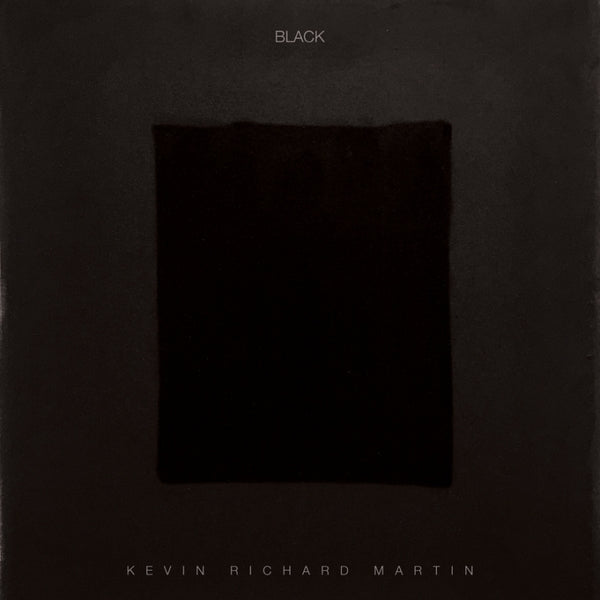 KEVIN RICHARD MARTIN - Black [Vinyl] (ONLINE ORDER ONLY)