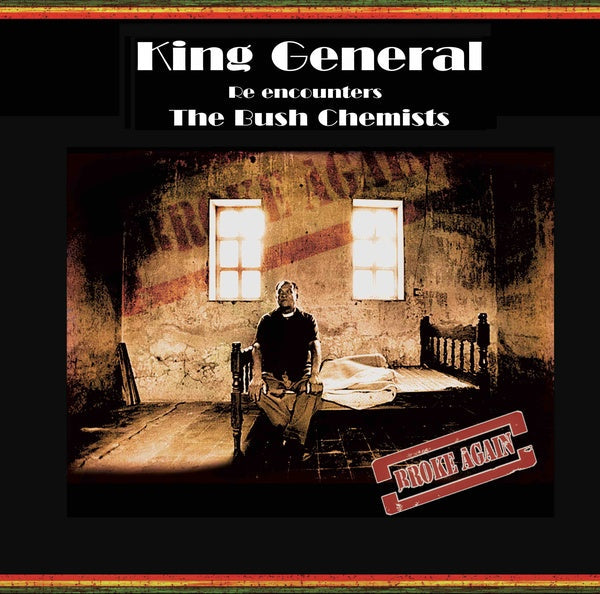 KING GENERAL & THE BUSH CHEMISTS - Broke Again [Vinyl]