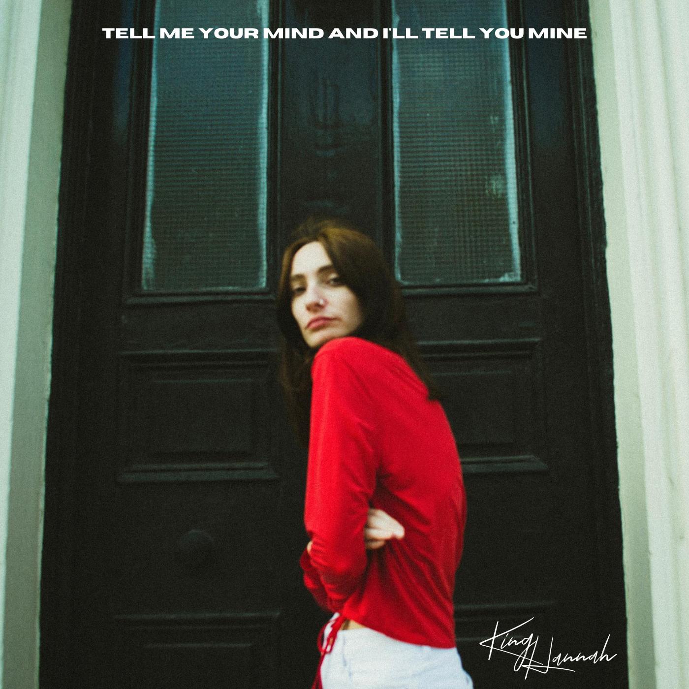 King Hannah - Tell Me Your Mind and I'll Tell You Mine [CD] (ONLINE ORDER ONLY)