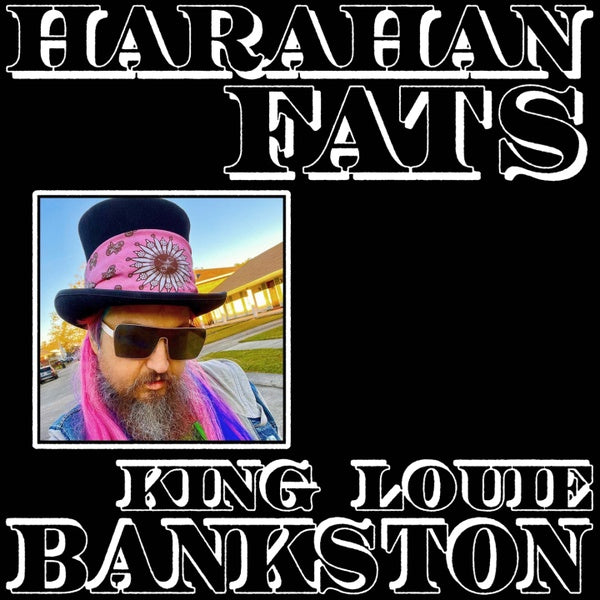 KING LOUIE BANKSTON - Harahan Fats [Vinyl]