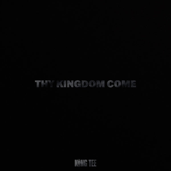 KING TEE - Thy Kingdom Come