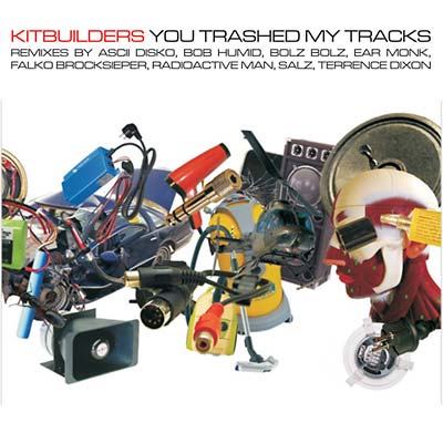 KITBUILDERS - You Trashed My Tracks [CD] (ONLINE ORDER ONLY)