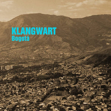 KLANGWART - Bogota [Vinyl] (ONLINE ORDER ONLY)