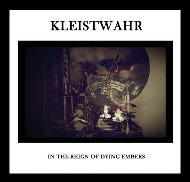 KLEISTWAHR - In the Reign of Dying Embers [CD] (ONLINE ORDER ONLY)
