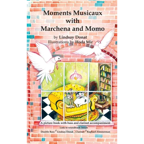 Moments Musicaux with Marchena and Momo: A picture book with bass and clarinet accompaniment - Hardcover (ONLINE ORDER ONLY)
