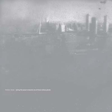 KOBOKU SENJU - Joining the Queue to Become One of Those Ordinary Ghosts [Vinyl] (ONLINE ORDER ONLY)