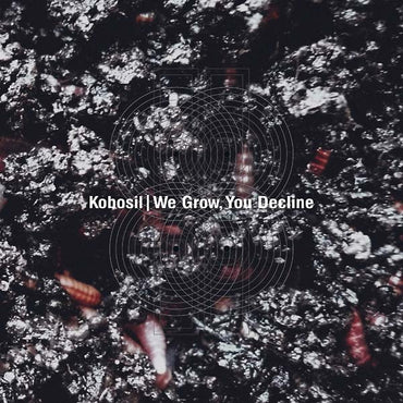 KOBOSIL - We Grow, You Decline [Vinyl] (ONLINE ORDER ONLY)