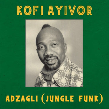 KOFI AYIVOR - Adzagli (Jungle Funk) [Vinyl]