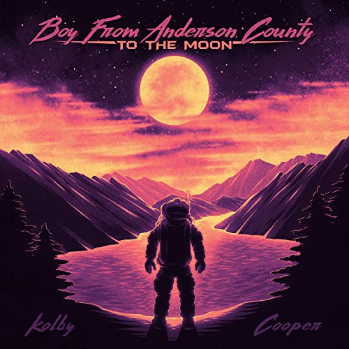 Kolby Cooper - Boy From Anderson County To The Moon [Vinyl]