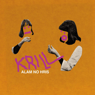 Krill - Alam No Hris [Vinyl] (ONLINE ORDER ONLY)