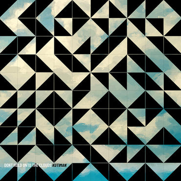 KUTIMAN - Don't Hold Onto The Clouds [Vinyl] (ONLINE ORDER ONLY)