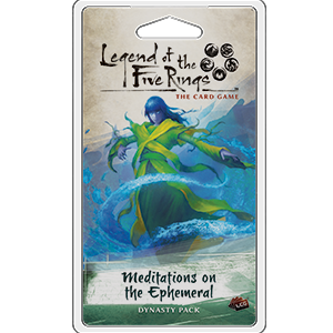 Legend of the Five Rings LCG: Meditations on the Ephemeral (ONLINE ORDER ONLY)
