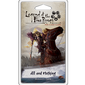 Legend of the Five Rings LCG: All and Nothing (ONLINE ORDER ONLY)