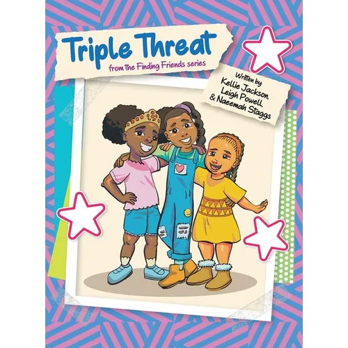 Triple Threat: From the Finding Friends Series - Hardcover (ONLINE ORDER ONLY)
