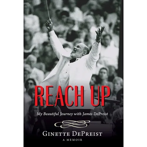 Reach Up: My Beautiful Journey with James DePreist - Hardcover (ONLINE ORDER ONLY)