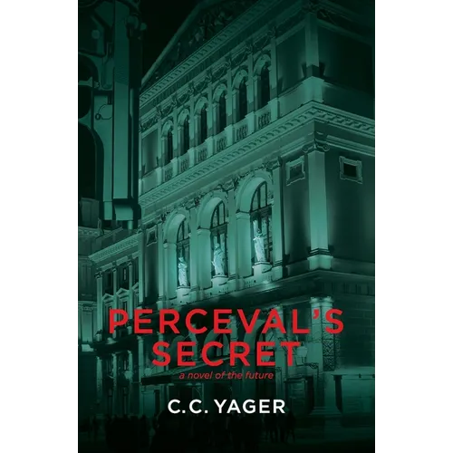 Perceval's Secret: A Novel of the Future - Paperback (ONLINE ORDER ONLY)