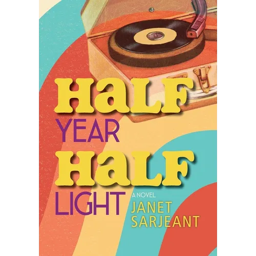 Half Year, Half Light - Hardcover (ONLINE ORDER ONLY)
