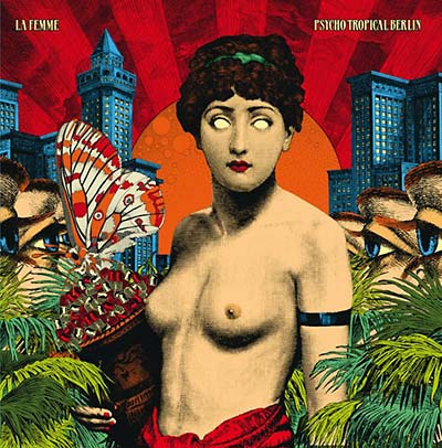 Psycho Tropical Berlin [Vinyl] (ONLINE ORDER ONLY)