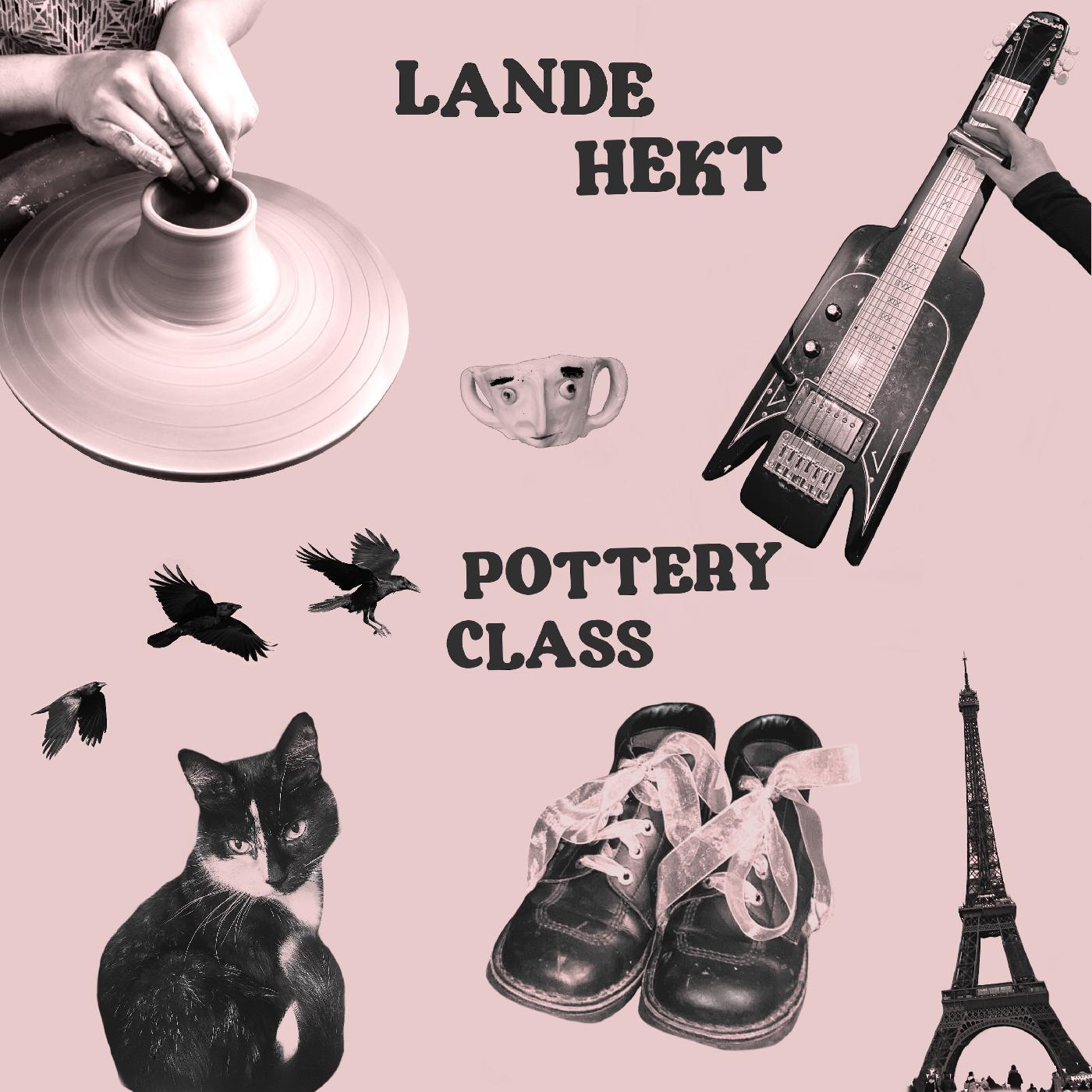 Lande Hekt - Pottery Class [Vinyl] (ONLINE ORDER ONLY)