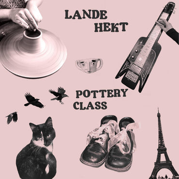 Lande Hekt - Pottery Class [Vinyl] (ONLINE ORDER ONLY)