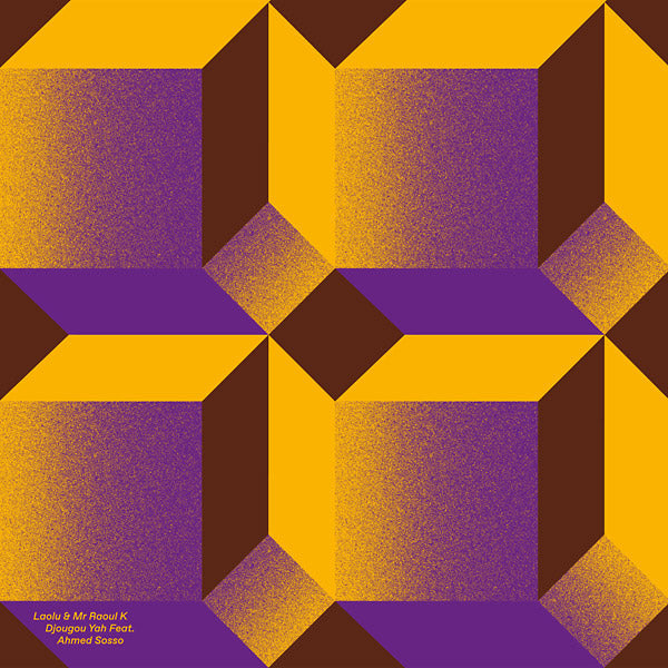 LAOLU & MR. RAOUL K - Djougou Yah Feat. Ahmed Sosso [Vinyl] (ONLINE ORDER ONLY)