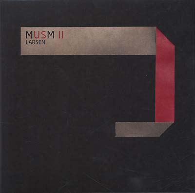 LARSEN - Musm II: A Collection of Unreleased and Rare Tracks [CD] (ONLINE ORDER ONLY)