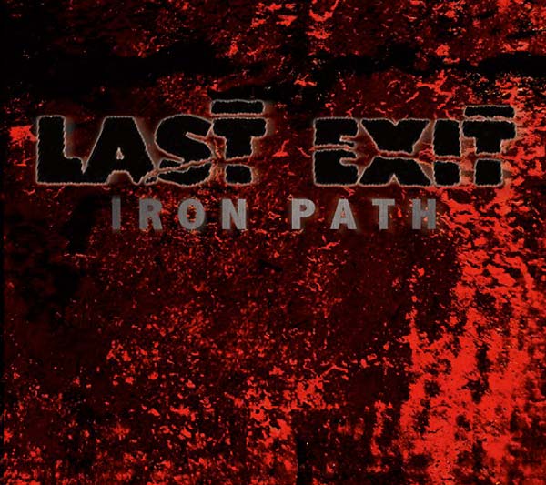 LAST EXIT - Iron Path [CD] (ONLINE ORDER ONLY)