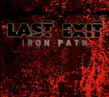 LAST EXIT - Iron Path [CD] (ONLINE ORDER ONLY)