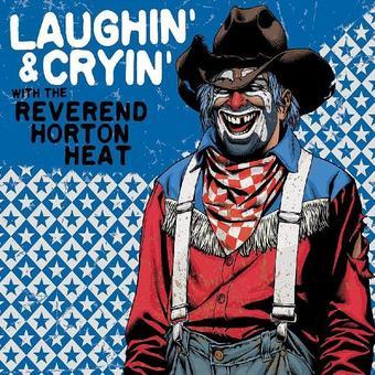 Laughin’ & Cryin’ With The Reverend Horton Heat (Red) [Vinyl] (ONLINE ORDER ONLY)