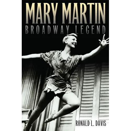 Mary Martin, Broadway Legend - Paperback (ONLINE ORDER ONLY)