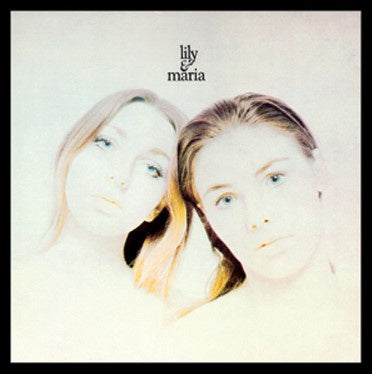 Lily & Maria [CD] (ONLINE ORDER ONLY)