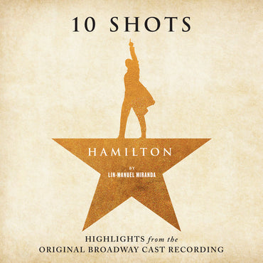 Hamilton: 10 Shots (Highlights From The Original Broadway Cast Recording) (Cabinet Battle Vinyl Tan Smoke Vinyl) [Vinyl] (ONLINE ORDER ONLY)