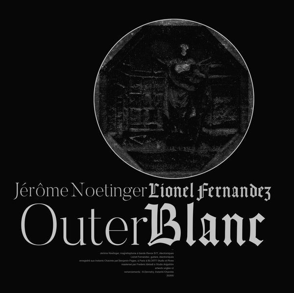 LIONEL FERNANDEZ/JEROME NOETINGER - Outer Blanc [Vinyl]