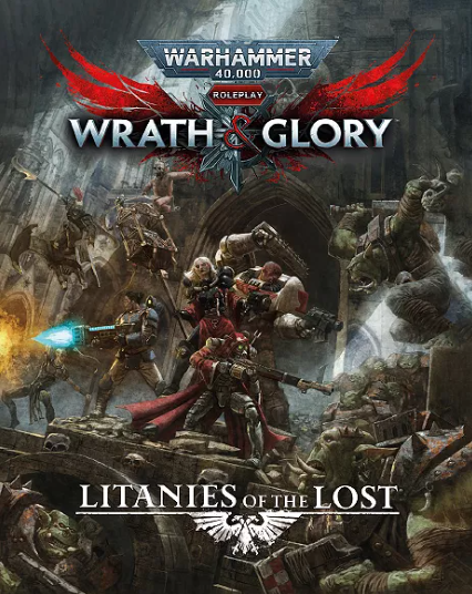 Warhammer 40K: Wrath & Glory - Litanies of the Lost (Online Only)