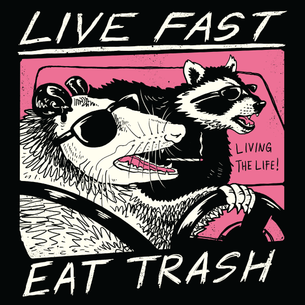 Live Fast, Eat Trash' Shirt (ONLINE ORDER ONLY)