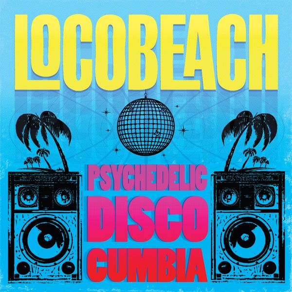 LOCOBEACH - Psychedelic Disco Cumbia [Vinyl]