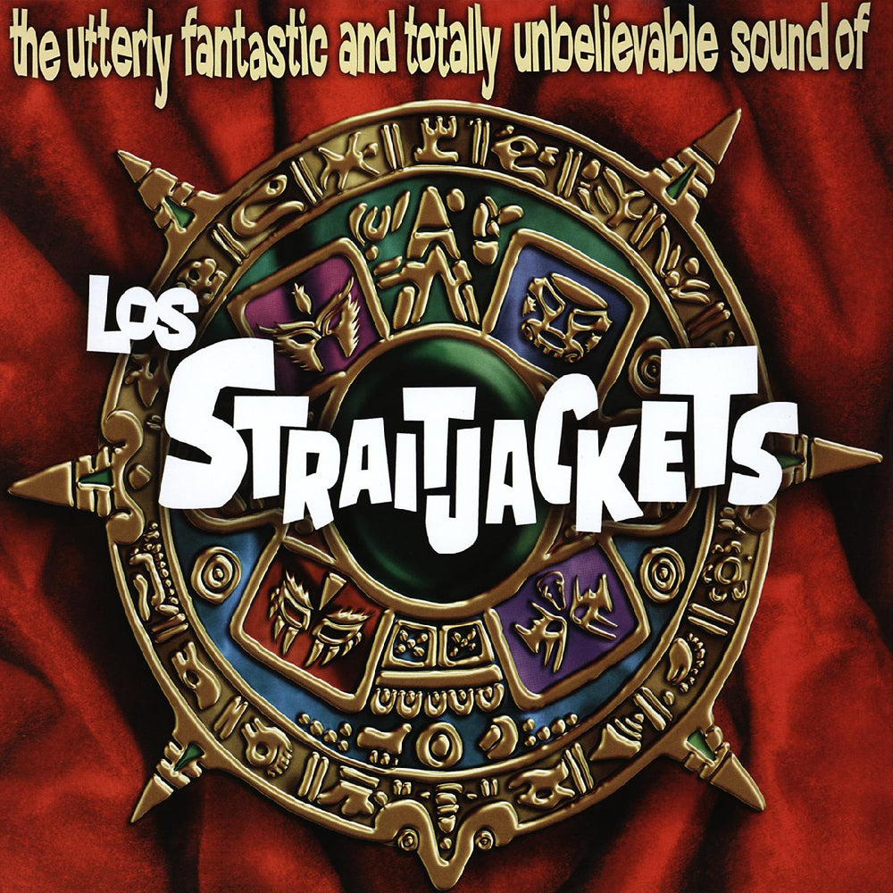 The Utterly Fantastic and Totally Unbelievable Sounds of Los Straitjackets [CD]