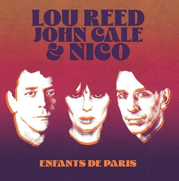 LOU REED, JOHN CALE & NICO - Enfants De Paris: Live At Bataclan, Paris, 1972 [Vinyl] (ONLINE ORDER ONLY)